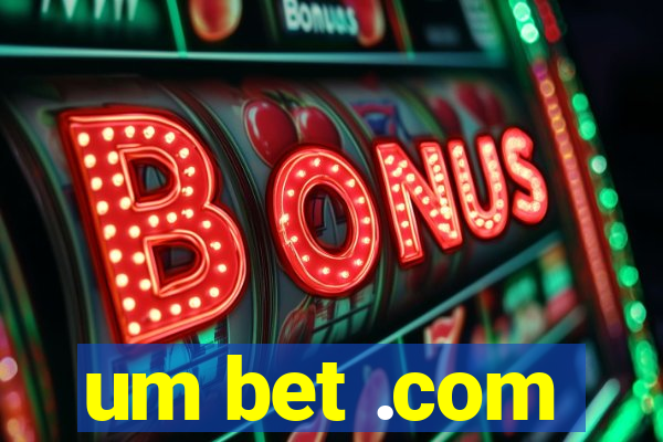 um bet .com
